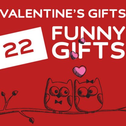Funny Valentine's Day gift ideas for friends, crushes & lovers.