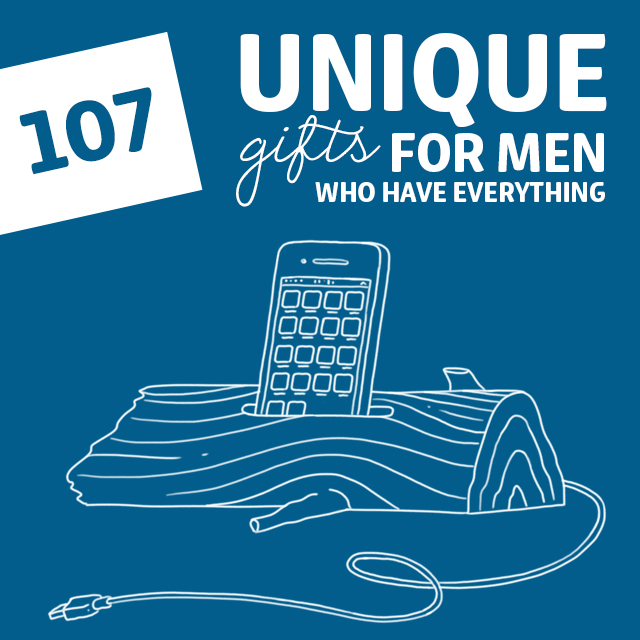 107 Unique Gifts for Men Who Have Everything- this is a must-read! SO many cool & unique gift ideas.