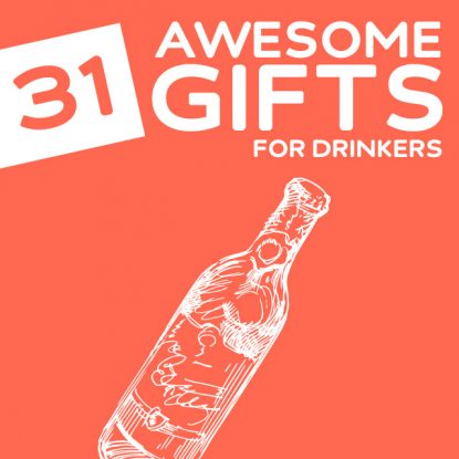 31 Awesome Gifts for Drinkers- these are great gift ideas for anyone that likes to drink.