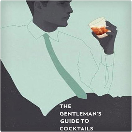 The Gentleman's Guide to Cocktails