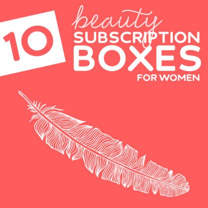 The best monthly beauty subscription boxes…