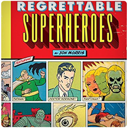 The League of Regrettable Superheroes Book