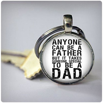 Anyone Can be a Father Keychain