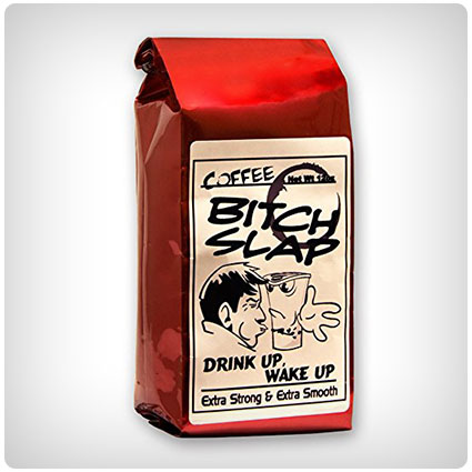 Bitch-Slap-Extra Strong Coffee