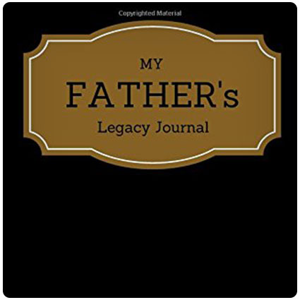 My Father's Legacy Journal