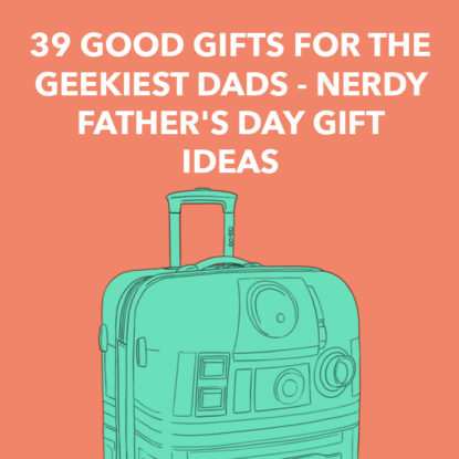 Father's Day Geek Gifts